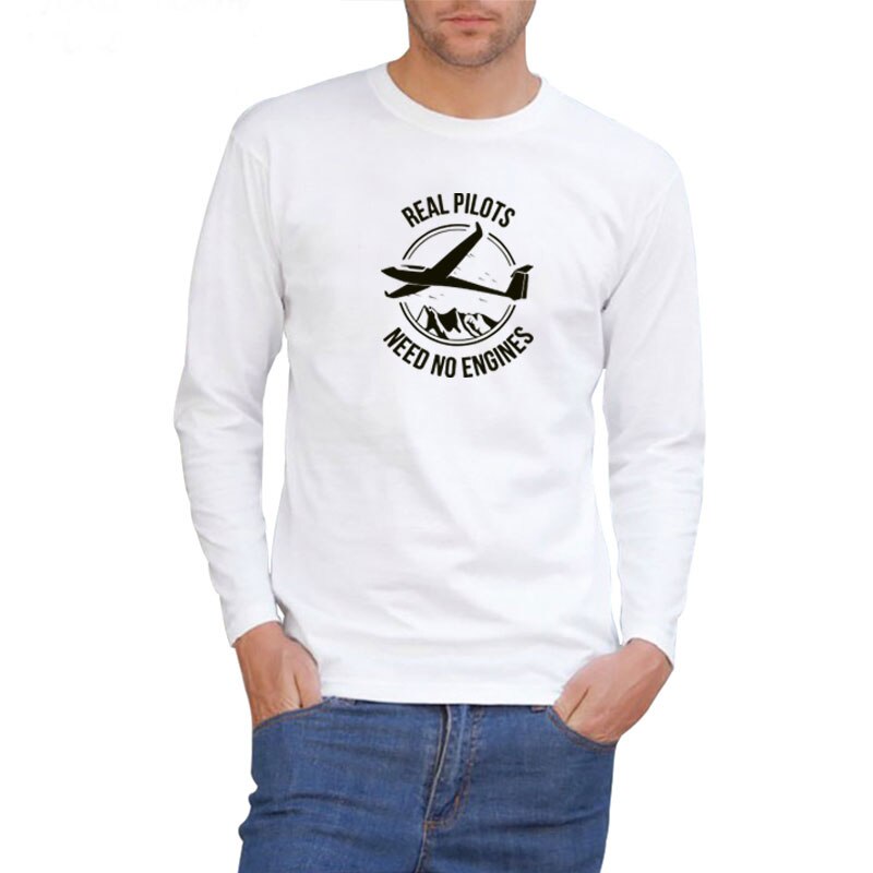 New Autumn Style Real Pilots Need No Engines Sailplane Or Glider T-shirts Men Autum Long Sleeve Cotton T Shirts Funny Tops