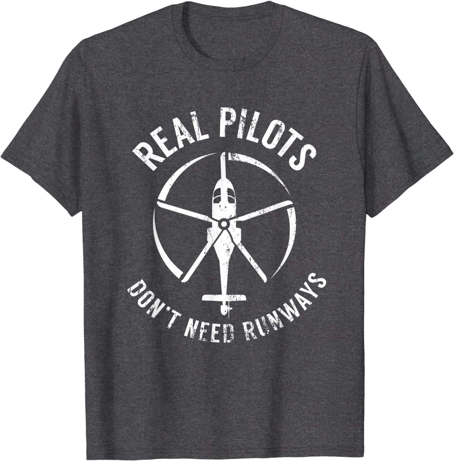 Real Pilots Don't Need Runways Shirt,Pilot Helicopter Tshirt summer cotton o-neck T-Shirt