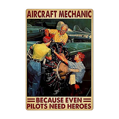 Vintage Metal Sign Aircraft Mechanic Because Even Pilots Need Heroes Poster Home Wall Decor Bar Club Bedroom Coffee Shop 12x18 I